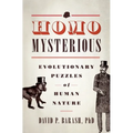 Homo Mysterious: Evolutionary Puzzles of Human Nature - Hardcover