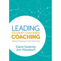 Leading Student-Centered Coaching: Building Principal and Coach Partnerships - Paperback