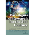 Paradigms of Research for the 21st Century: Perspectives and Examples from Practice, Second Edition - Paperback