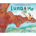 Luna & Me: The True Story of a Girl Who Lived in a Tree to Save a Forest - Hardcover