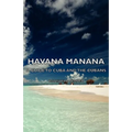 Havana Manana - A Guide to Cuba and the Cubans - Hardcover