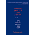 When the Personal Was Political: Five Women Doctors Look Back - Paperback