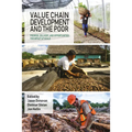 Value Chain Development and the Poor: Promise, Delivery, and Opportunities for Impact at Scale - Paperback