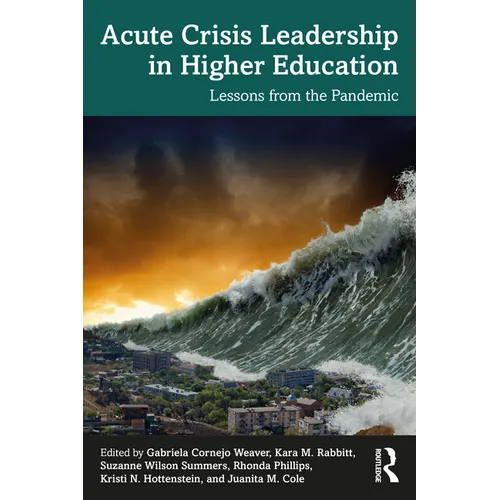 Acute Crisis Leadership in Higher Education: Lessons from the Pandemic - Paperback