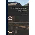 Pittsburgh and the P & LE - Paperback