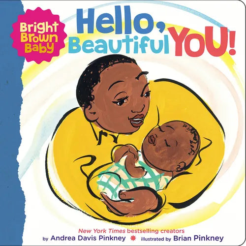 Hello, Beautiful You! (a Bright Brown Baby Board Book): Volume 4 - Board Book