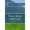 Time Alone with God: A Devotional Study for Discovering Renewed Hope in God - Paperback