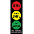 Learn How to Drive and Survive - Hardcover