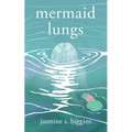 Mermaid Lungs - Paperback