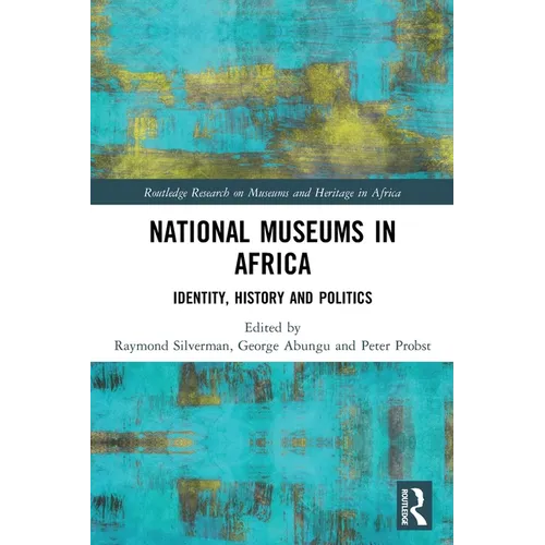 National Museums in Africa: Identity, History and Politics - Paperback