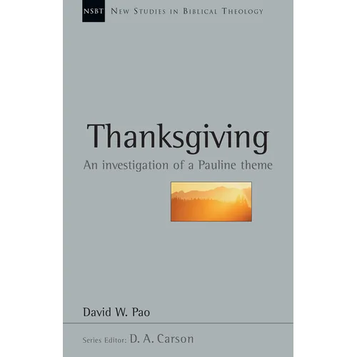 Thanksgiving: An Investigation of a Pauline Theme - Paperback