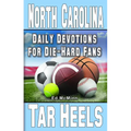 Daily Devotions for Die-Hard Fans North Carolina Tar Heels - Paperback