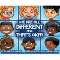We Are All Different and That's Okay - Hardcover