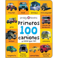 Primeros 100 Camiones Y Cosas Que Van: A Padded Book--Perfect for Little Hands to Hold - Board Book