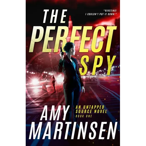 The Perfect Spy: A Clean Romantic Suspense (An Untapped Source Book 1) - Paperback