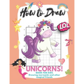 How to Draw Unicorns: Book for Kids Learn to Draw Cute Stuff Mermaids and Other Magical Friends (Easy Step-by-Step Drawing Guide) - Paperback
