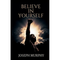 Believe in Yourself - Paperback