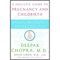 Magical Beginnings, Enchanted Lives: A Holistic Guide to Pregnancy and Childbirth - Paperback