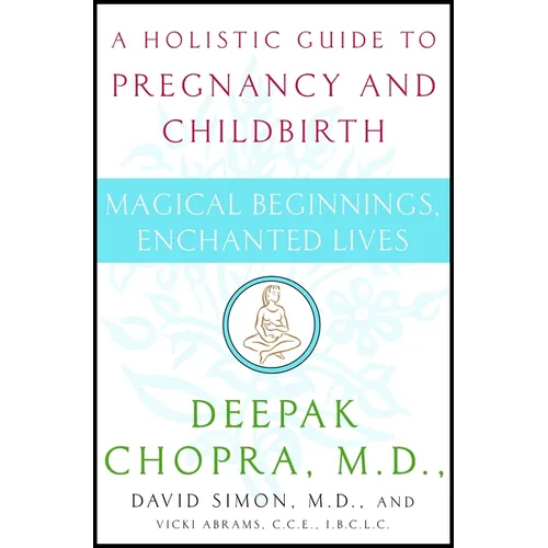 Magical Beginnings, Enchanted Lives: A Holistic Guide to Pregnancy and Childbirth - Paperback