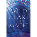 Wild Heart of the Magic: A Medieval, Celtic Fantasy - Paperback