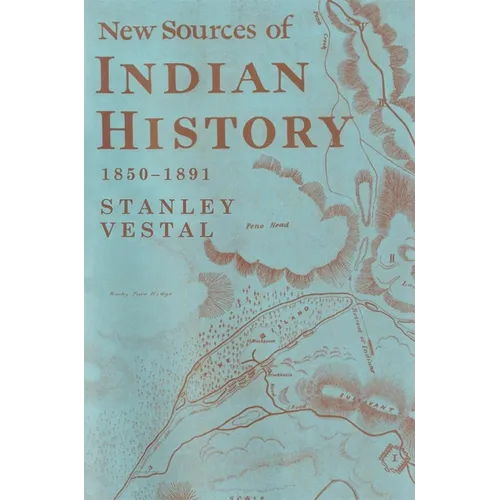 New Sources of Indian History, 1850-1891: The Ghost Dance and the Prairie Sioux; A Miscellany Volume 7 - Paperback