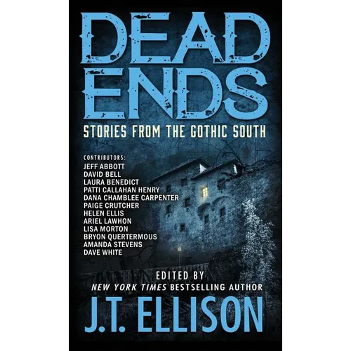Dead Ends: Stories from the Gothic South - Hardcover