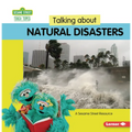 Talking about Natural Disasters: A Sesame Street (R) Resource - Paperback