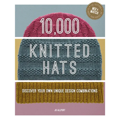 10,000 Knitted Hats: Discover Your Own Unique Design Combinations - Spiral