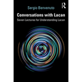 Conversations with Lacan: Seven Lectures for Understanding Lacan - Paperback