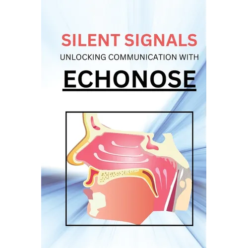Silent Signals Unlocking Communication with Echonose - Paperback