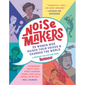 Noisemakers: 25 Women Who Raised Their Voices & Changed the World - A Graphic Collection from Kazoo - Hardcover