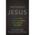 Invisible Jesus: A Book about Leaving the Church and Looking for Christ - Paperback
