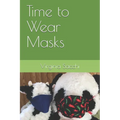 Time to Wear Masks - Paperback