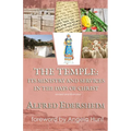 The Temple: Its Ministry and Services in the Days of Christ, Revised and Illustrated - Paperback