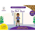 C-DER (Cheetah Decodable & Early Readers) Set 8, Book 63, Do Not Quit - Paperback