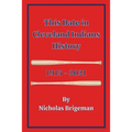 This Date in Cleveland Indians History: 1915 - 2021 - Paperback