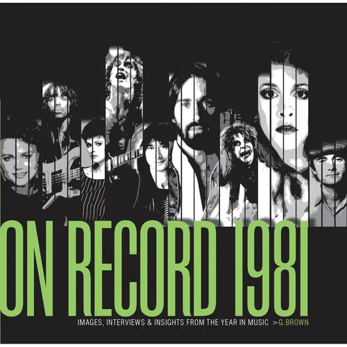 On Record - Vol. 4: 1981: Images, Interviews & Insights from the Year in Music - Paperback