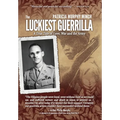 The Luckiest Guerrilla: A True Tale of Love, War and the Army - Hardcover