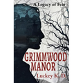 Grimmwood Manor: A Legacy of Fear - Paperback