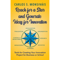 Reach for a Star and Generate Ideas for Innovation - Paperback