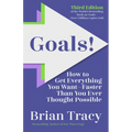 Goals! Third Edition: How to Get Everything You Want Faster Than You Ever Thought Possible - Paperback