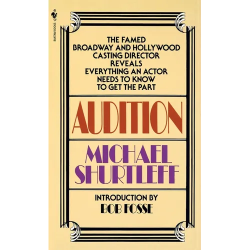 Audition: Everything an Actor Needs to Know to Get the Part - Mass Market Paperbound