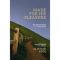 Made for His Pleasure: Ten Benchmarks of a Vital Faith - Paperback