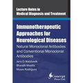 Immunotherapeutic Approaches for Neurological Diseases: Natural Monoclonal Antibodies and Conventional Monoclonal Antibodies - Paperback