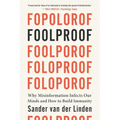 Foolproof: Why Misinformation Infects Our Minds and How to Build Immunity - Paperback