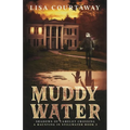 Muddy Water - Shadows of Camelot Crossing, A Haunting in Stillwater, Book 3 - Paperback
