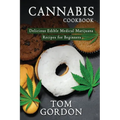 Cannabis Cookbook: Delicious Edible Medical Marijuana Recipes for Beginners - Paperback