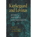 Kierkegaard and Levinas: Ethics, Politics, and Religion - Paperback