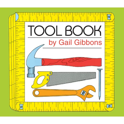 Tool Book: An Engaging Educational Introduction to Hammers, Saws, and More Through Simple Illustrations - Board Book