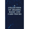A Collection of Amazing Magic and Card Tricks - Paperback